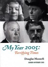 My Year 2005: Terrifying Times - Douglas Messerli