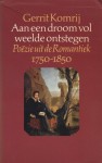 Aan een droom vol weelde ontstegen, poëzie uit de Romantiek 1750-1850 - Gerrit Komrij