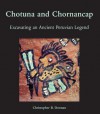 Chotuna and Chornancap: Excavating an Ancient Peruvian Legend (Monograph Series) - Christopher B. Donnan