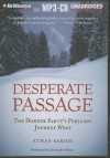 Desperate Passage: The Donner Party's Perilous Journey West - Ethan Rarick