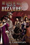 My Love of all that is Bizarre: The Erotic Adventures of Sherlock Holmes - M. Christian