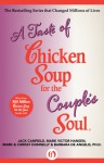 A Taste of Chicken Soup for the Couple's Soul - Jack Canfield, Mark Victor Hansen, Barbara De Angelis, Mark P. Donnelly