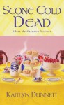 Scone Cold Dead (A Liss MacCrimmon Mystery) - Kaitlyn Dunnett