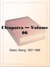 Cleopatra - Volume 06 - Georg Ebers