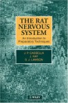 The Rat Nervous System: An Introduction to Preparatory Techniques - J.P. Cassella, J. Hay, S.J. Lawson