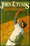 The Kid Comes Back - John R. Tunis