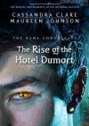 The Rise of The Hotel Dumort - Maureen Johnson, Cassandra Clare