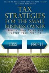 Tax Strategies for the Small Business Owner: Reduce Your Taxes and Fatten Your Profits - Russell Fox