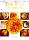 The Rice Cookbook: 70 Classic and Contemporary Recipes Using One of Nature's Most Versatile Ingredients - Smithmark Publishing