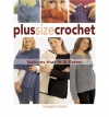 Plus Size Crochet: Fashions That Fit & Flatter - Margaret Hubert