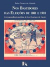 Nos Bastidores das Eleições de 1881 e 1901 - Pedro Tavares de Almeida