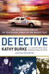 Detective: The Inspirational Story of the Trailblazing Woman Cop Who Wouldn't Quit - Kathy Burke