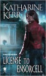 License to Ensorcell (Nola O'Grady #1) - Katharine Kerr