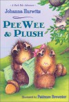 PeeWee and Plush: A Park Pals Adventure - Johanna Hurwitz, Patience Brewster