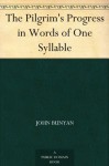 The Pilgrim's Progress in Words of One Syllable - Mary Godolphin