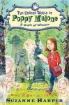 The Unseen World of Poppy Malone #2: A Gust of Ghosts - Suzanne Harper