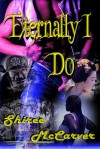 Eternally I Do - Shiree McCarver