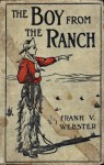 The Boy from the Ranch - Frank V. Webster