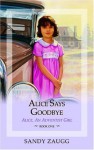 Alice Says Goodbye - Sandra L. Zaugg