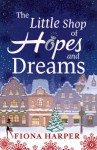 The Little Shop of Hopes and Dreams - Fiona Harper