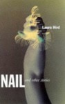 Nail and Other Stories - Laura Hird