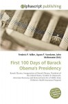 First 100 Days of Barack Obama's Presidency - Agnes F. Vandome, John McBrewster, Sam B Miller II