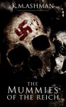 The Mummies of the Reich - Kevin Ashman