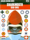 Sharkmouth 1916-1945, Vol.1 (Aircam Aviation Series, #S3) - Richard Ward