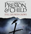 Still Life with Crows: A Novel (Audio) - Scott Brick, Lincoln Child, Douglas Preston
