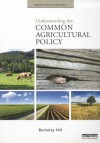 Understanding the Common Agricultural Policy - Berkeley Hill, Sophia Davidova