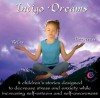 Indigo Dreams: Relaxation and Stress Management Bedtime Stories for Children, Improve Sleep, Manage Stress and Anxiety (Indigo Dreams) - Lori Lite