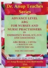 Advanced Level Abg for Nurses & Nurse Practitioners in Ers & Icus - A.B. Anup