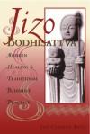 Jizo Bodhisattva: Modern Healing and Traditional Buddhist Practice - Jan Chozen Bays