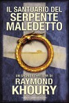 Il santuario del serpente maledetto - Raymond Khoury, Carlo Pestilli