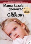 Mama kazała mi chorować - Julie Gregory