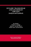 Dynamic Translinear and Log-Domain Circuits: Analysis and Synthesis (The Springer International Series in Engineering and Computer Science) - Jan Mulder, Wouter A. Serdijn, Albert C. Van Der Woerd, Arthur H.M. van Roermund