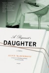 A Bigamist's Daughter: A Novel - Alice McDermott