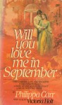 Will You Love Me in September? - Philippa Carr