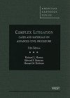 Complex Litigation, Cases and Materials on Advanced Civil Procedure, 5th (American Casebooks) - Richard L. Marcus, Edward F. Sherman, Howard M. Erichson