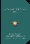 A Cabinet of Gems (1891) - Philip Sidney, George MacDonald