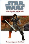 Star Wars: The Clone Wars: Last Siege, The Final Truth (Star Wars The Clone Wars) - John Ostrander, Jan Duursema, Dan Parsons