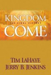 Kingdom Come: The Final Victory - Tim LaHaye, Jerry B. Jenkins