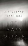 A Thousand Mornings - Mary Oliver