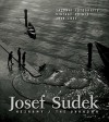 Josef Sudek: The Unknown: Vintage Prints 1918-1942 - Josef Sudek, Antonin Dufek, Umeleckoprumyslov