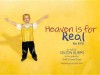 Heaven Is for Real for Kids: A Little Boy's Astounding Story of His Trip to Heaven and Back - Todd Burpo, Sonja Burpo