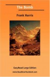 The Bomb [Easyread Large Edition] - Frank Harris