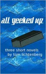 All Geeked Up - Tom Lichtenberg