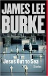 Jesus Out To Sea - James Lee Burke, Ron McLarty