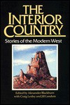 Interior Country: Stories Of The Modern West - Alexander Blackburn, Alexander Blackburn