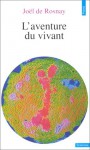 L'aventure du vivant - Joël de Rosnay